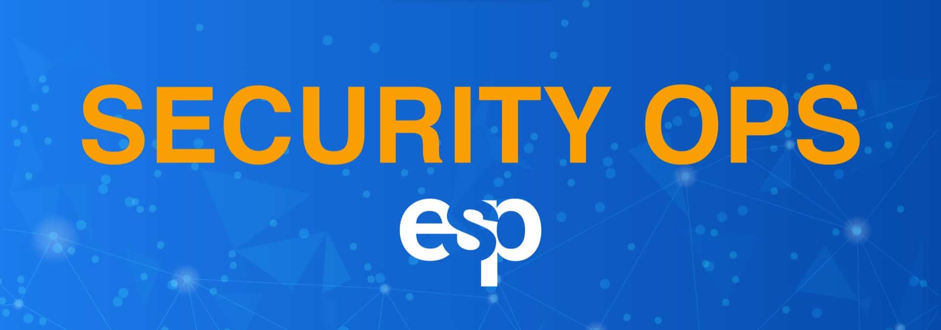 ESP " Security Ops " Operations ESP Careers Website Banner